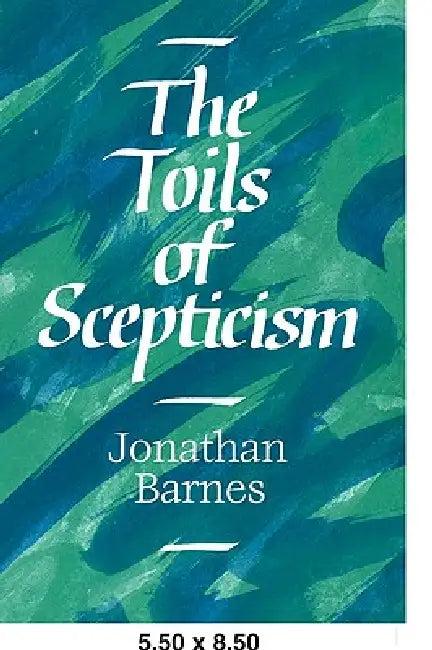 The Toils of Scepticism (English, Jonathan Barnes)
