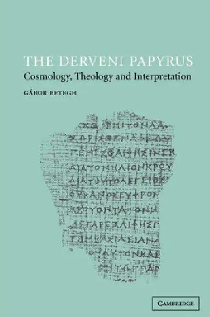 The Derveni Papyrus (English, Gábor Betegh)