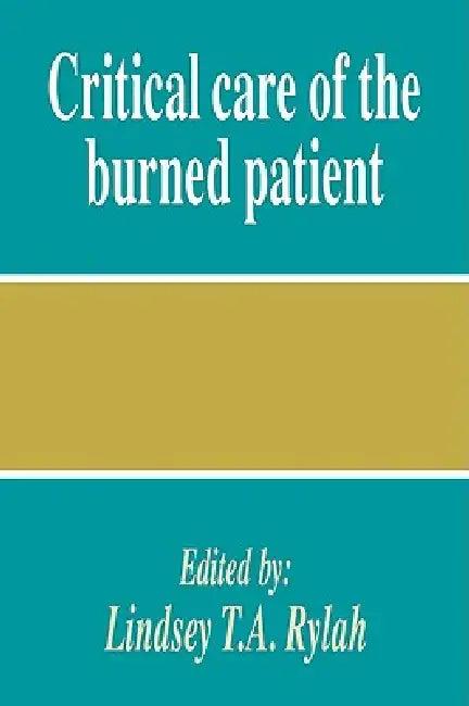 Critical Care of the Burned Patient (English, Lindsey T. a. Rylah | Rylah Lindsey T. a.)