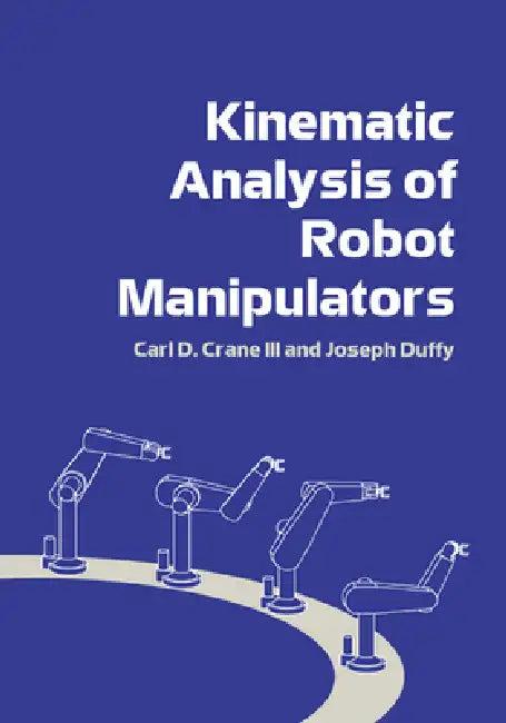 Kinematic Analysis of Robot Manipulators (English, Joseph Duffy | III Crane Carl D.)