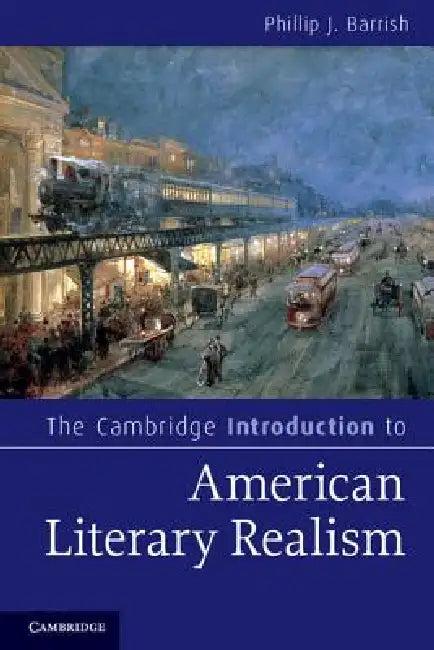 The Cambridge Introduction to American Literary Realism (English, Phillip J. Barrish)