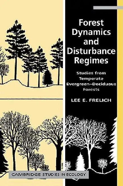 Forest Dynamics and Disturbance Regimes (English, Lee E. Frelich)