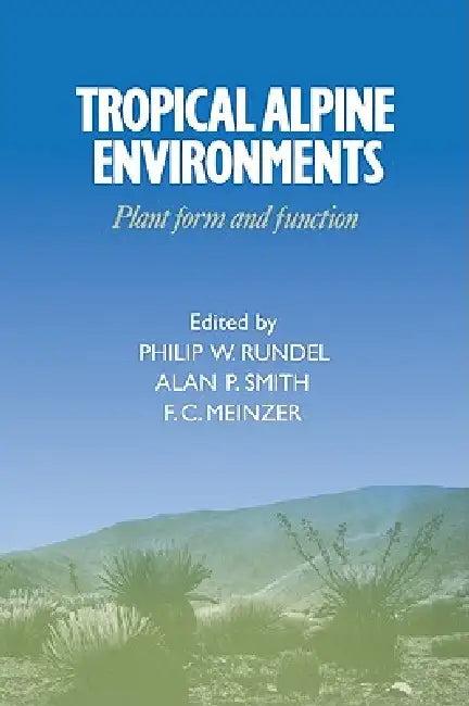 Tropical Alpine Environments (English, Philip W. Rundel | Alan P. Smith | F. C. Meinzer)