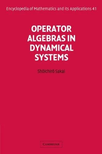 Operator Algebras in Dynamical Systems (English, Shoichiro Sakai | Shtichirt Sakai)