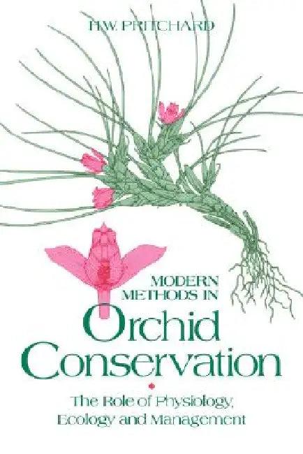 Modern Methods in Orchid Conservation (English, H. W. Pritchard | H. W. Pritchard)