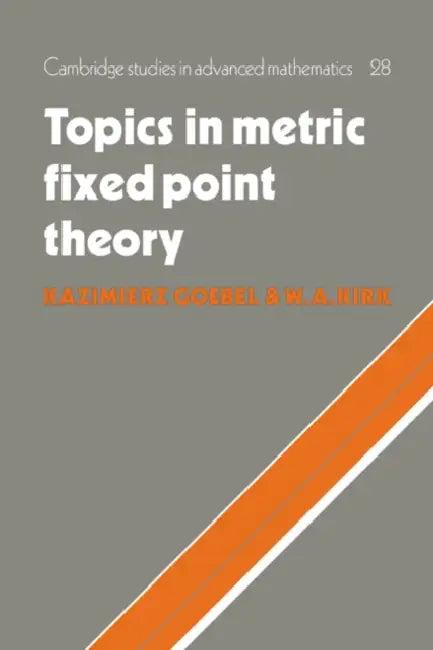 Topics in Metric Fixed Point Theory (English, Kazimierz Goebel | W. A. Kirk)