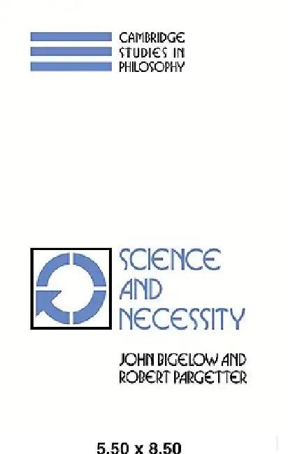 Science and Necessity (English, John Bigelow | Robert Pargetter)