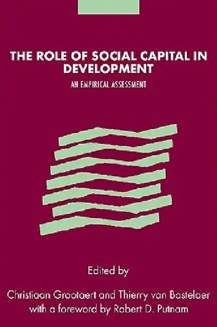 The Role of Social Capital in Development (English, Christiaan Grootaert | Thierry Van Bastelaer | Robert Puttnam)