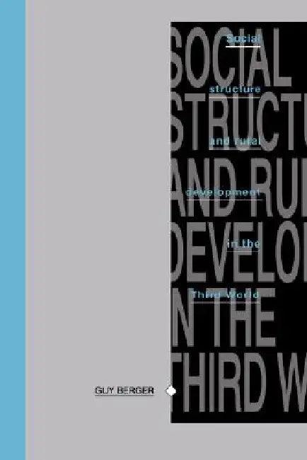 Social Structure and Rural Development in the Third World (English, Guy Berger)