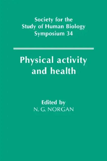 Physical Activity and Health (English, Nicholas G. Norgan | Nicholas G. Norgan | N. G. Norgan)