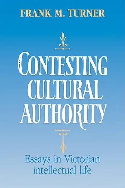 Contesting Cultural Authority (English, Frank M. Turner)