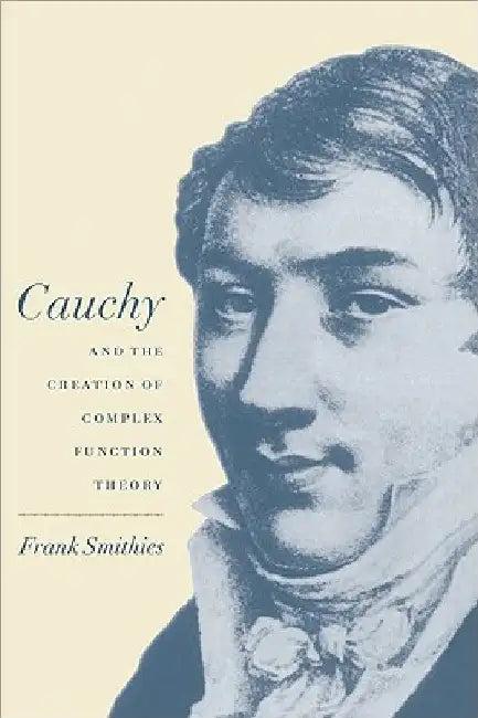 Cauchy and the Creation of Complex Function Theory (English, Frank Smithies | Smithies Frank)