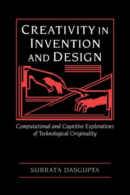 Creativity in Invention and Design (English, Subrata Dasgupta)
