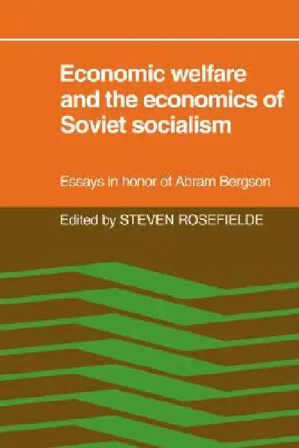 Economic Welfare and the Economics of Soviet Socialism (English, Steven Rosefielde)