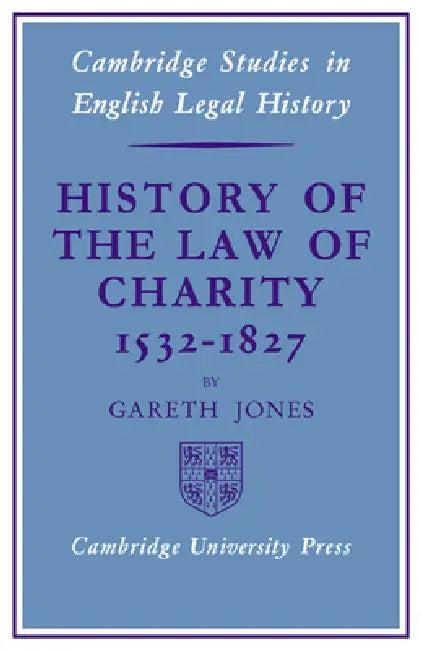 History of the Law of Charity, 1532-1827 (English, Gareth Jones | Jones Gareth)