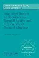Numerical Ranges of Operators on Normed Spaces and of Elements of Normed Algebras (English, F. F. Bonsall | J. Duncan | N. J. Hitchin)