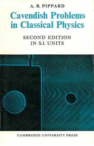 Cavendish Problems in Classical Physics (English, Cavendish Laboratory | Brian Pippard | Pippard Brian)