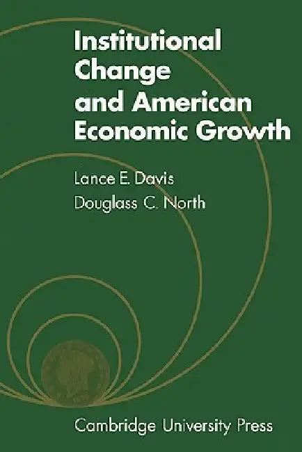 Institutional Change and American Economic Growth (English, Lance E. Davis | L. E. Davis | Douglass C. North)
