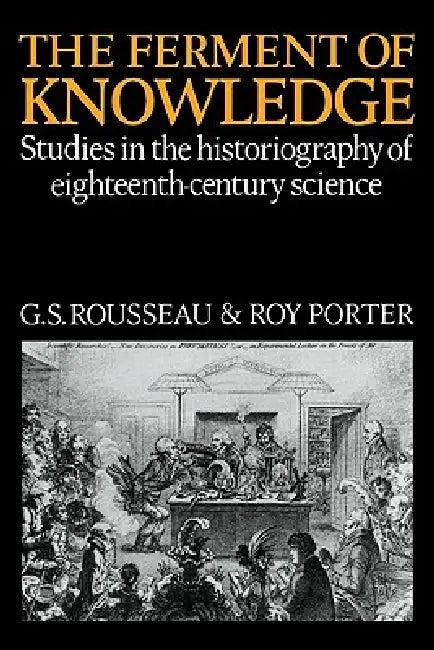 The Ferment of Knowledge (English, G. S. Rousseau | Roy Porter | George Sebastian Rousseau)