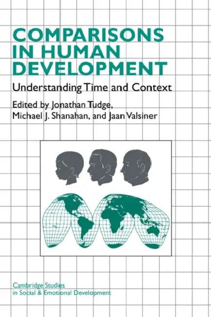 Comparisons in Human Development (English, Jonathan Tudge | Michael J. Shanahan | Jaan Valsiner)