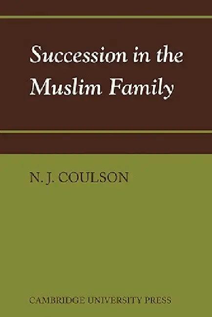 Succession in the Muslim Family (English, N. J. Coulson)