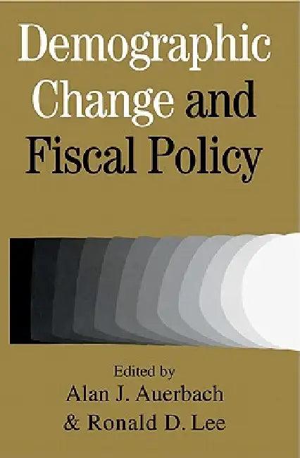 Demographic Change and Fiscal Policy (English, Alan J. Auerbach | Ronald D. Lee | Auerbach Alan J.)
