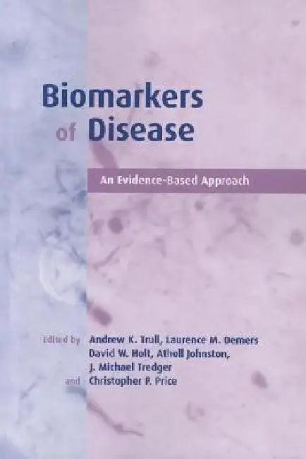Biomarkers of Disease (English, Andrew K. Trull | Lawrence M. DeMers | David W. Holt)
