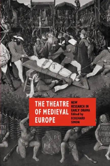 The Theatre of Medieval Europe (English, Eckehard Simon | Simon Eckehard)