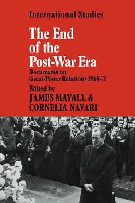 The End of the Post-War Era (English, James Mayall | Cornelia Navari)