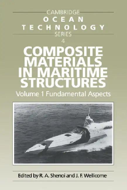 Composite Materials in Maritime Structures (English, R. A. Shenoi | J. F. Wellicome)
