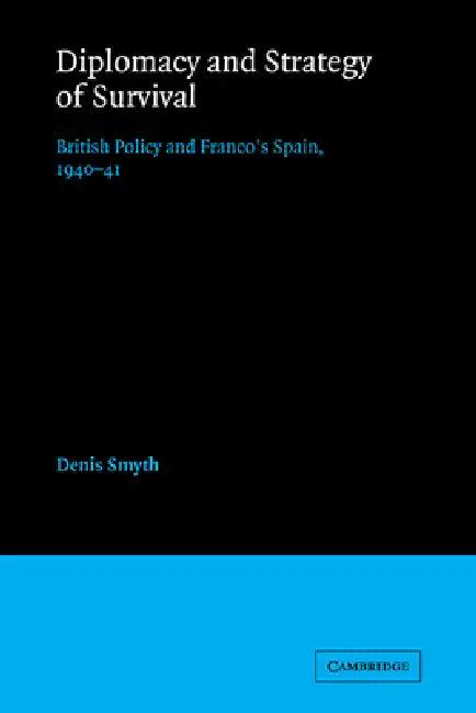 Diplomacy and Strategy of Survival (English, Denis Smyth)