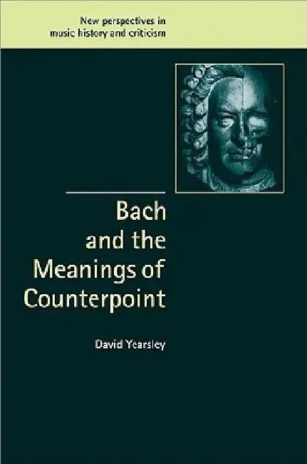 Bach and the Meanings of Counterpoint (English, David Yearsley | Yearsley David)