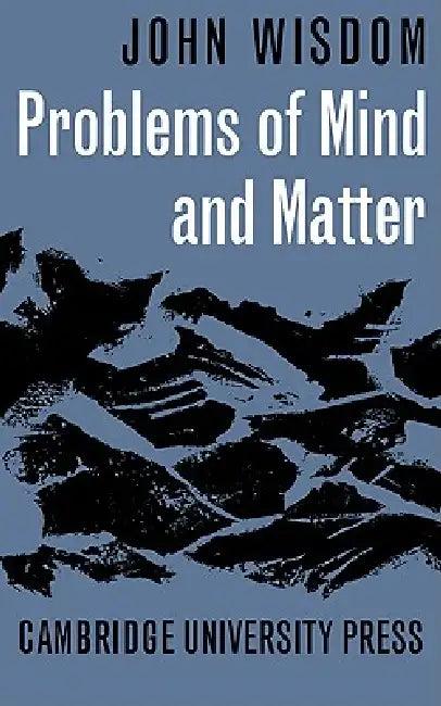 Problems of Mind and Matter (English, John Wisdom)