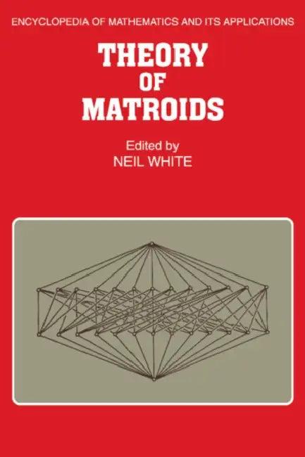 Theory of Matroids (English, Neil L. White)