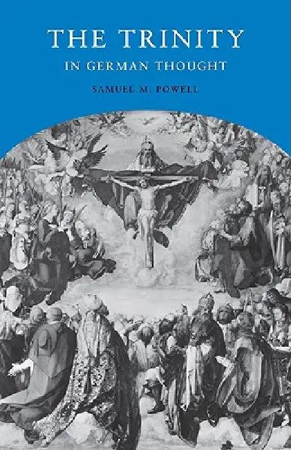 The Trinity in German Thought (English, Samuel M. Powell)