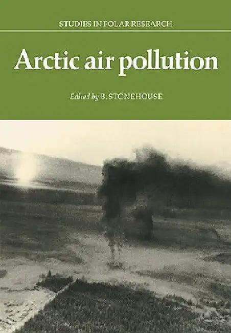 Arctic Air Pollution (English, B. Stonehouse)