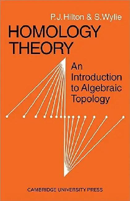 Homology Theory (English, Anne Hilton | P. J. Hilton | S. Wylie)