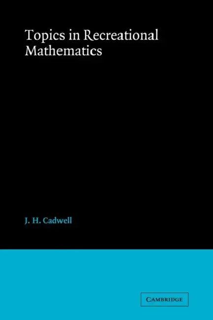 Topics in Recreational Mathmatics (English, J. H. Cadwell)