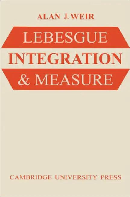 Lebesgue Integration and Measure (English, Alan J. Weir | Alan J. Weir)