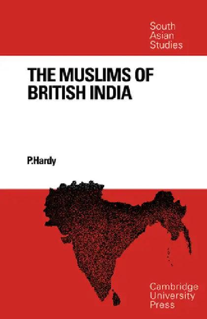 The Muslims of British India (English, Peter Hardy | Thomas Hardy | P. Hardy)