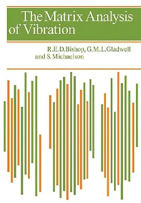 The Matrix Analysis of Vibration (English, Richard Evelyn Donohue Bishop | G. M. L. Gladwell | S. Michaelson)