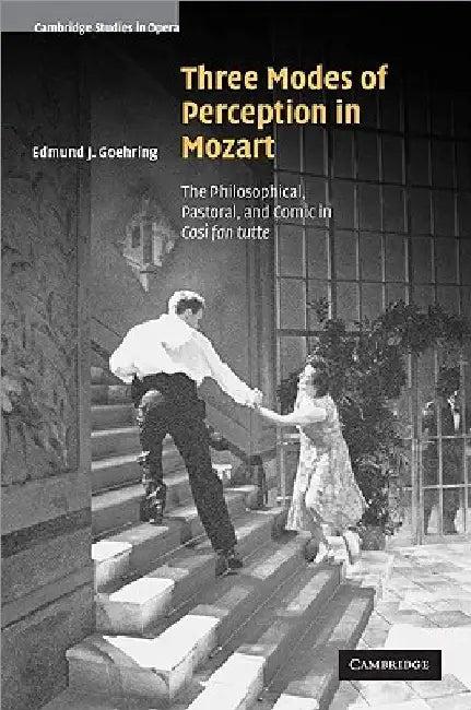 Three Modes of Perception in Mozart (English, Edmund J. Goehring)
