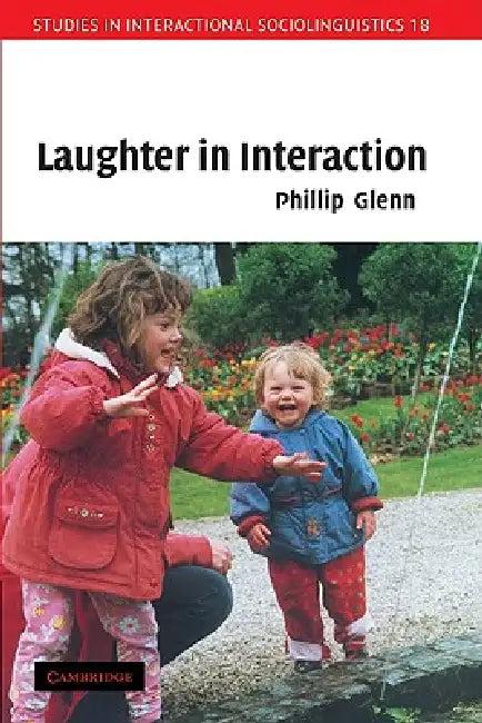 Laughter in Interaction (English, Phillip Glenn | Glenn Phillip)