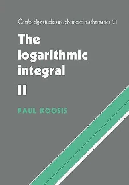 The Logarithmic Integral (English, Paul Koosis)