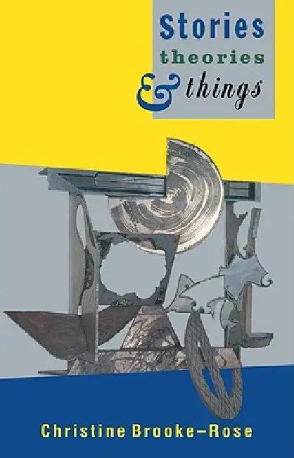Stories, Theories and Things (English, Christine Brooke-Rose)