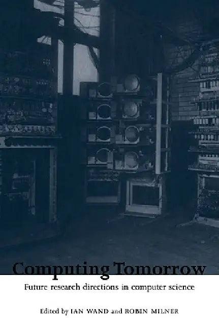 Computing Tomorrow (English, Ian Wand | Robin Milner)