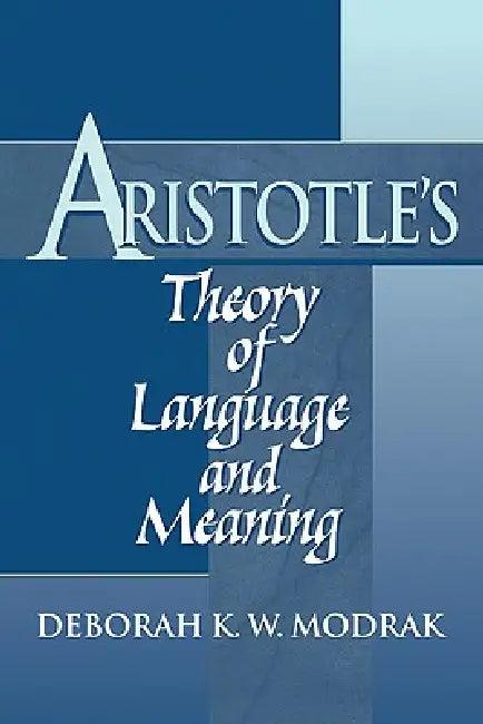 Aristotle's Theory of Language and Meaning (English, Deborah K. W. Modrak | Modrak Deborah K. W.)