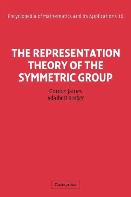 The Representation Theory of the Symmetric Group (English, Gordon James | Lloyd James)