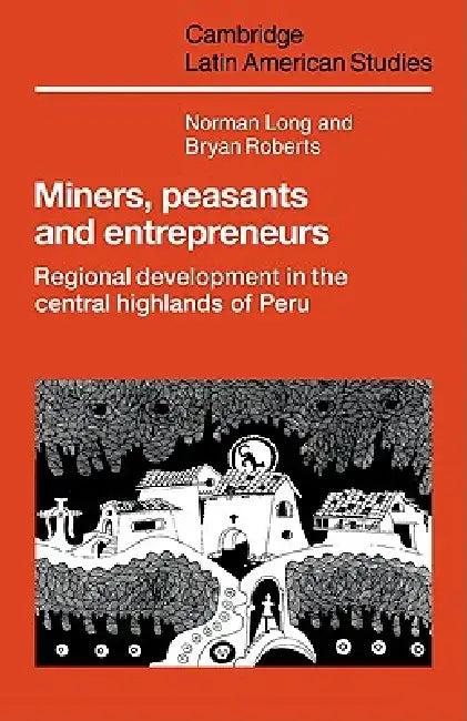 Miners, Peasants and Entrepreneurs (English, Norman Long | Bryan Roberts)