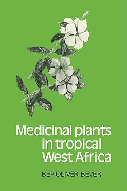 Medicinal Plants in Tropical West Africa (English, Bep Oliver-Bever)